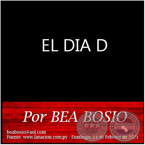  EL DIA D - Por BEA BOSIO - Domingo, 14 de Febrero de 2021